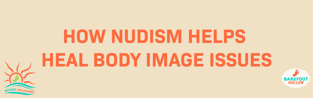 #8. How Nudism Helps Heal Body Image Issues