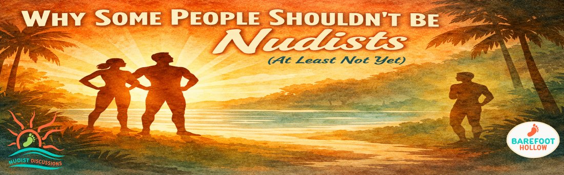 #29. Why Some People Shouldn’t Be Nudists (At Least Not Yet)