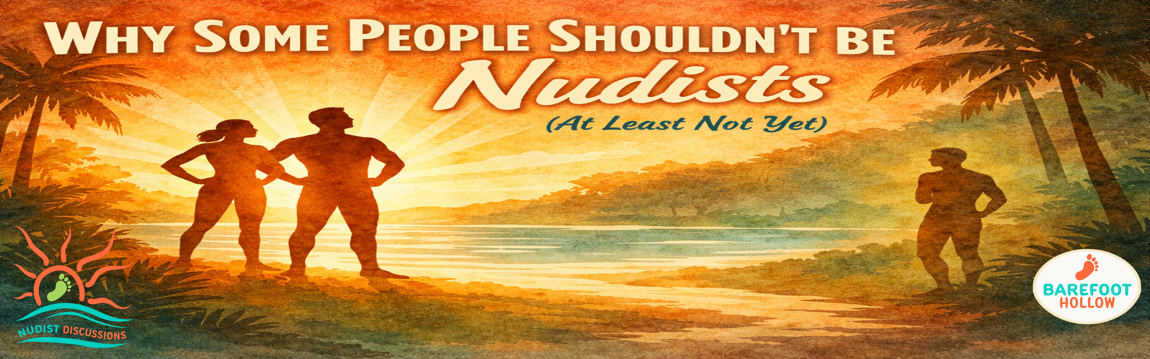 #29. Why Some People Shouldn’t Be Nudists (At Least Not Yet)