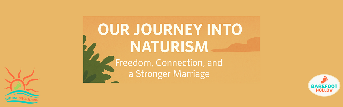 #1. Our Journey Into Naturism: Freedom, Connection, and a Stronger Marriage